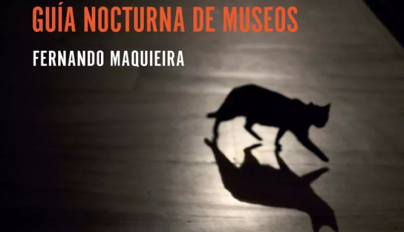 Guía nocturna de museos. Fernando Maquieira.